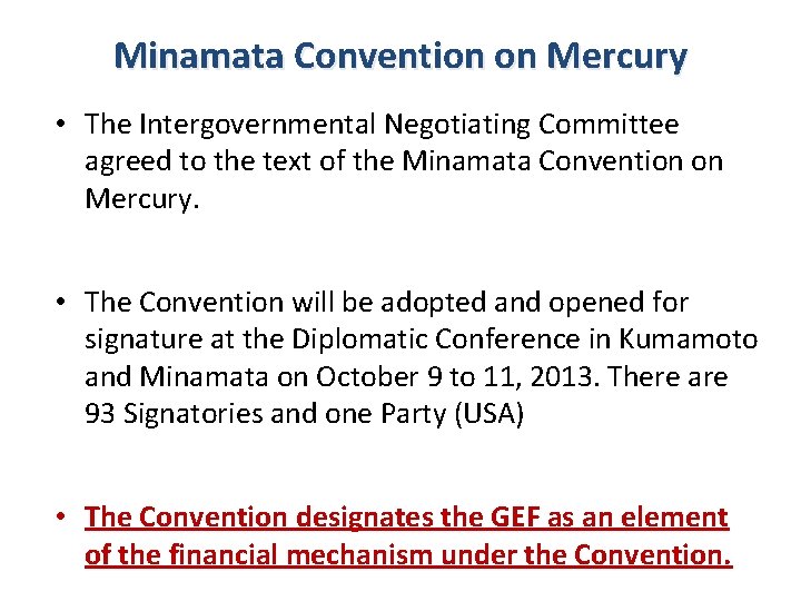 Minamata Convention on Mercury • The Intergovernmental Negotiating Committee agreed to the text of