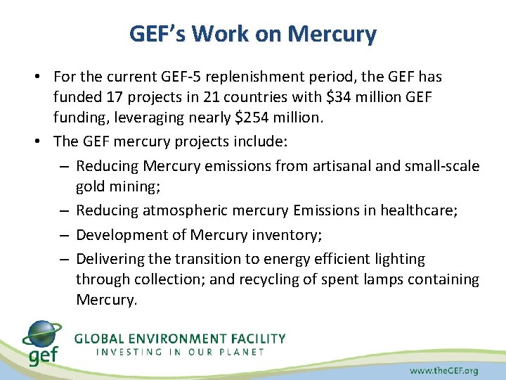 GEF’s Work on Mercury • For the current GEF-5 replenishment period, the GEF has