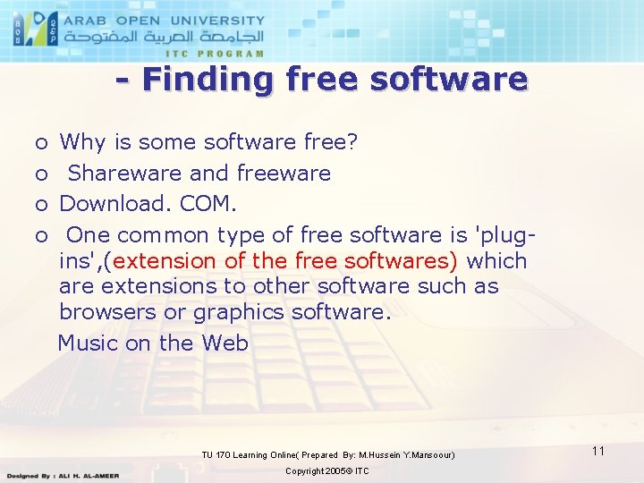 - Finding free software o o Why is some software free? Shareware and freeware