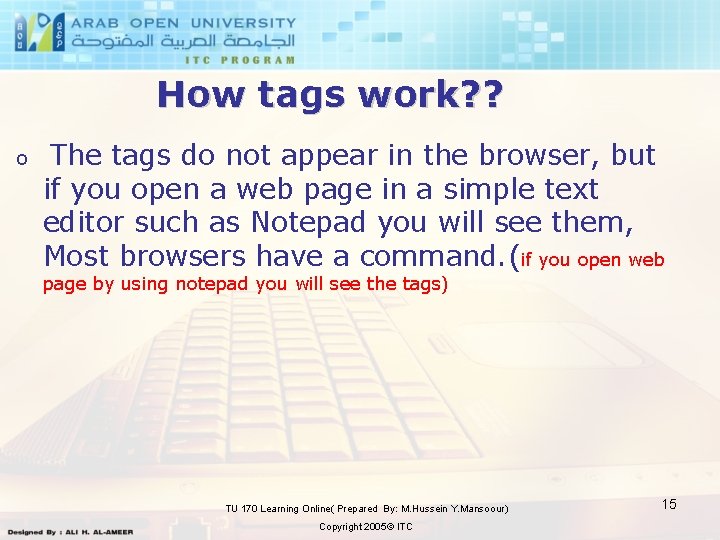 How tags work? ? o The tags do not appear in the browser, but