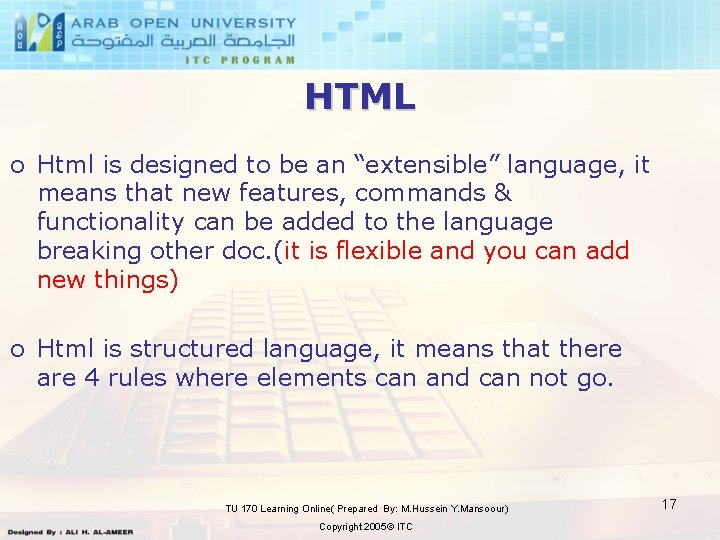 HTML o Html is designed to be an “extensible” language, it means that new