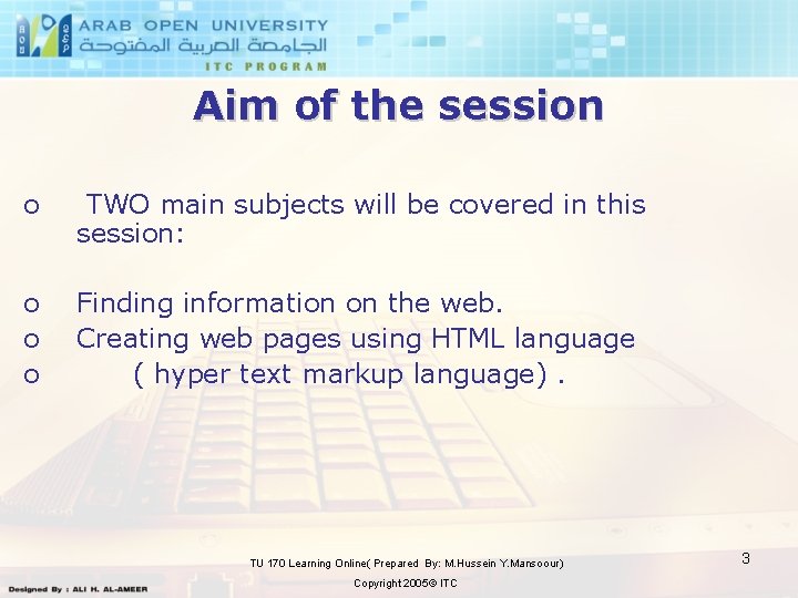 Aim of the session o TWO main subjects will be covered in this session: