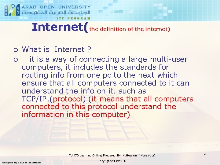 Internet(the definition of the internet) o What is Internet ? o it is a