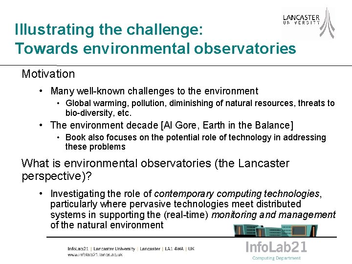 Illustrating the challenge: Towards environmental observatories Motivation • Many well-known challenges to the environment