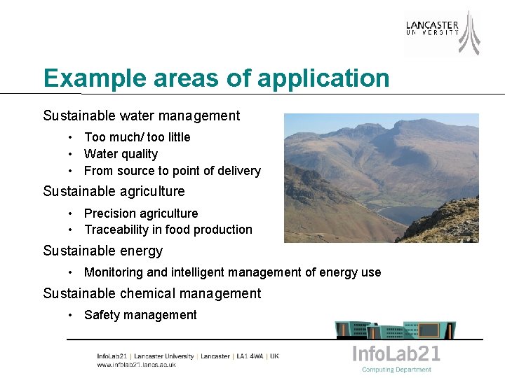 Example areas of application Sustainable water management • Too much/ too little • Water