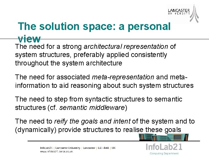 The solution space: a personal view The need for a strong architectural representation of