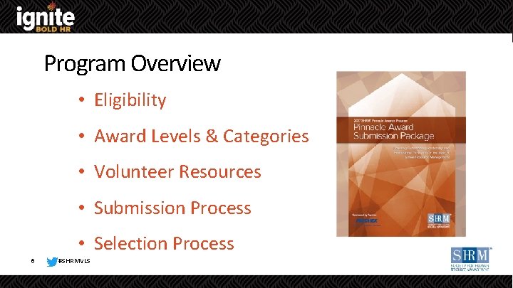 Program Overview • Eligibility • Award Levels & Categories • Volunteer Resources • Submission