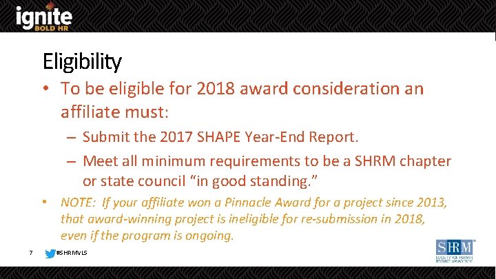 Eligibility • To be eligible for 2018 award consideration an affiliate must: – Submit