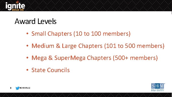 Award Levels • Small Chapters (10 to 100 members) • Medium & Large Chapters