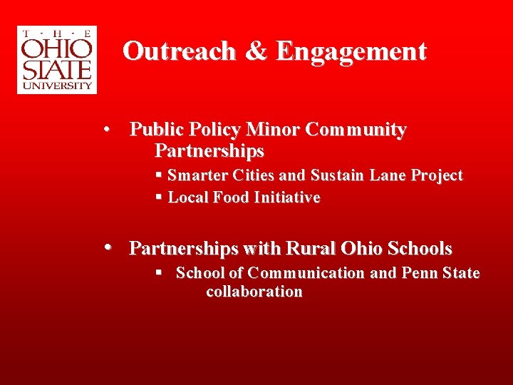 Outreach & Engagement • Public Policy Minor Community Partnerships § Smarter Cities and Sustain