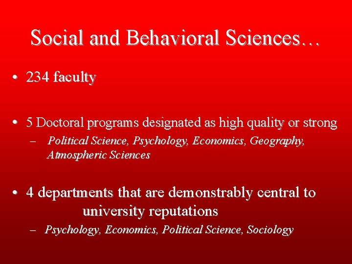 Social and Behavioral Sciences… • 234 faculty • 5 Doctoral programs designated as high