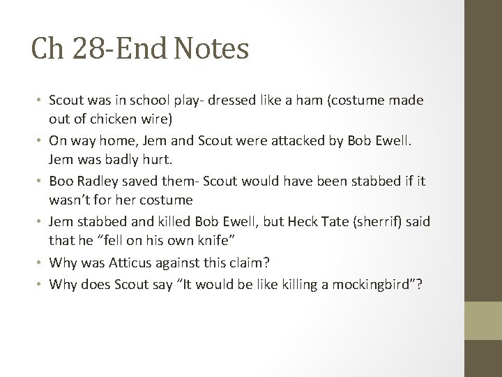 Ch 28 -End Notes • Scout was in school play- dressed like a ham
