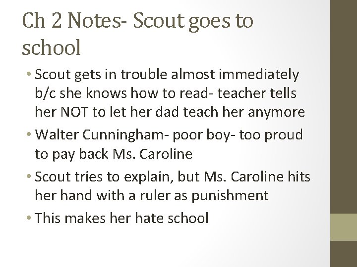 Ch 2 Notes- Scout goes to school • Scout gets in trouble almost immediately