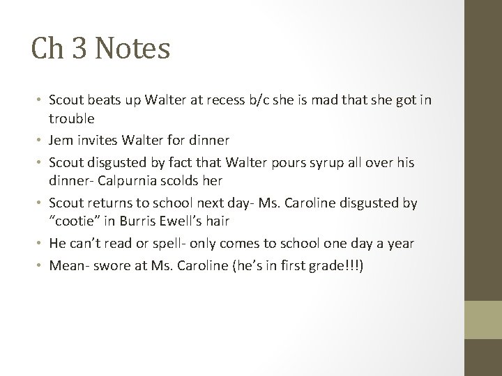 Ch 3 Notes • Scout beats up Walter at recess b/c she is mad