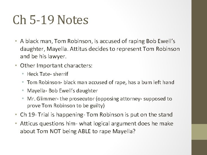 Ch 5 -19 Notes • A black man, Tom Robinson, is accused of raping
