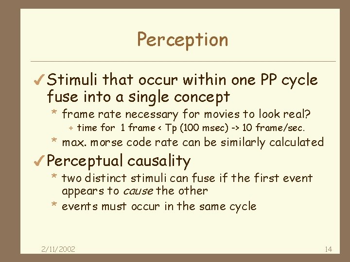 Perception 4 Stimuli that occur within one PP cycle fuse into a single concept