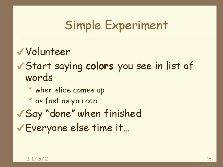 Simple Experiment 4 Volunteer 4 Start saying colors you see in list of words
