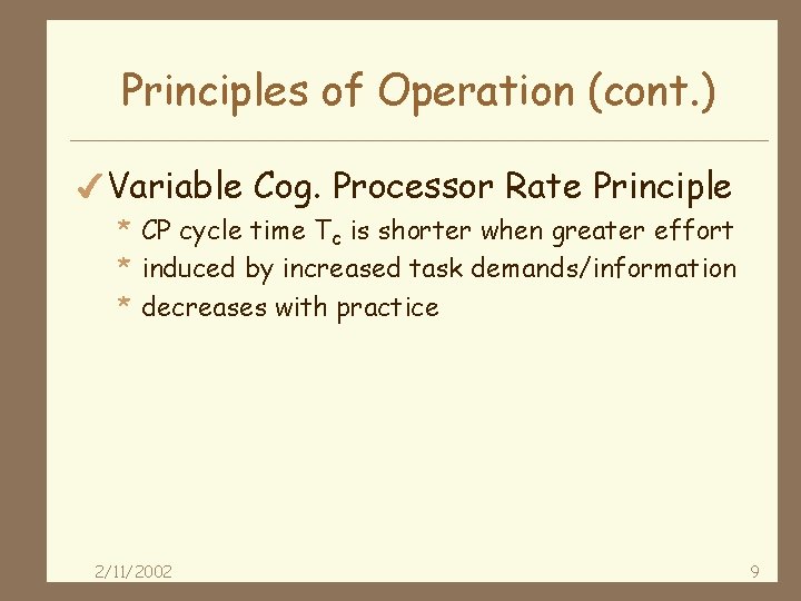 Principles of Operation (cont. ) 4 Variable Cog. Processor Rate Principle * CP cycle