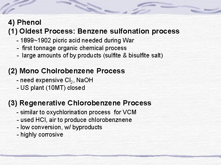 4) Phenol (1) Oldest Process: Benzene sulfonation process - 1899~1902 picric acid needed during