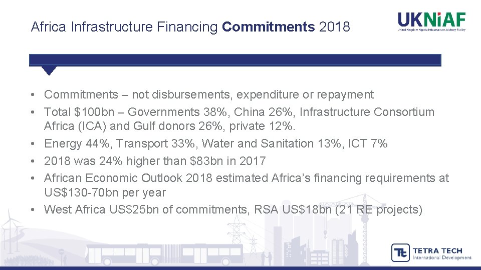 Africa Infrastructure Financing Commitments 2018 • Commitments – not disbursements, expenditure or repayment •