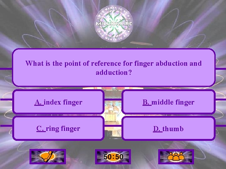 What is the point of reference for finger abduction and adduction? A. index finger