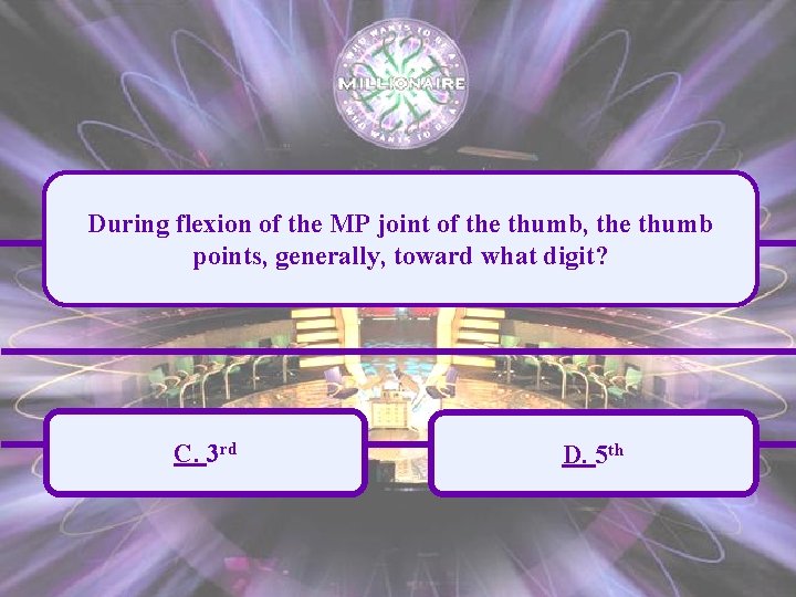 During flexion of the MP joint of the thumb, the thumb points, generally, toward