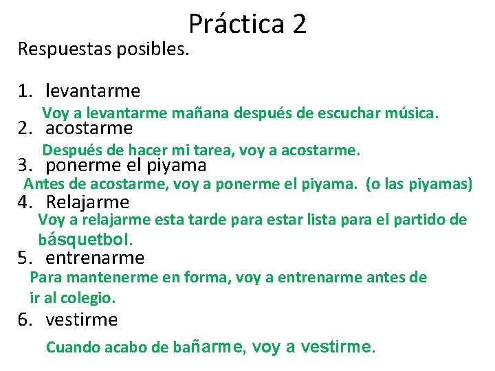 Práctica 2 Respuestas posibles. 1. levantarme Voy a levantarme mañana después de escuchar música.