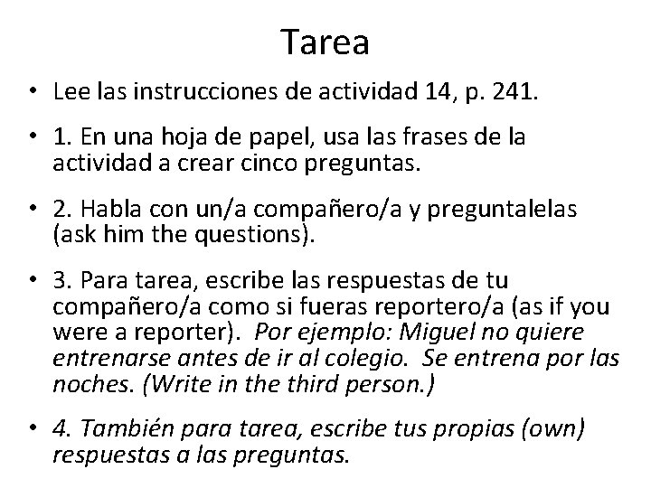 Tarea • Lee las instrucciones de actividad 14, p. 241. • 1. En una