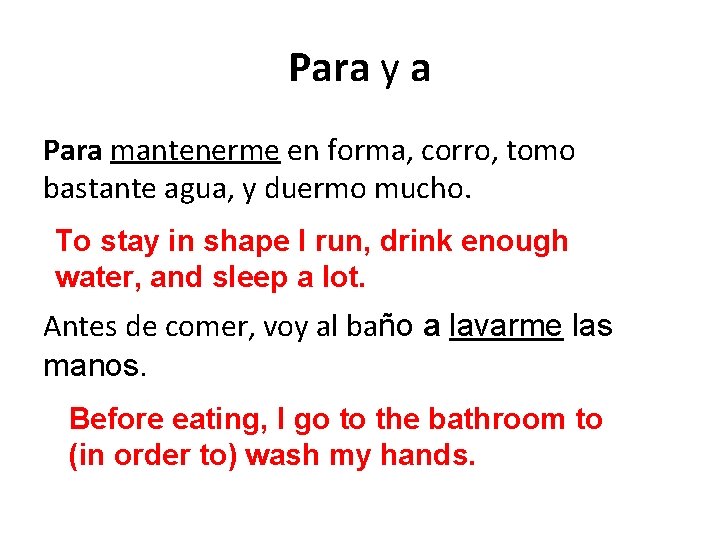 Para y a Para mantenerme en forma, corro, tomo bastante agua, y duermo mucho.