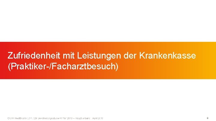 Zufriedenheit mit Leistungen der Krankenkasse (Praktiker-/Facharztbesuch) 8 