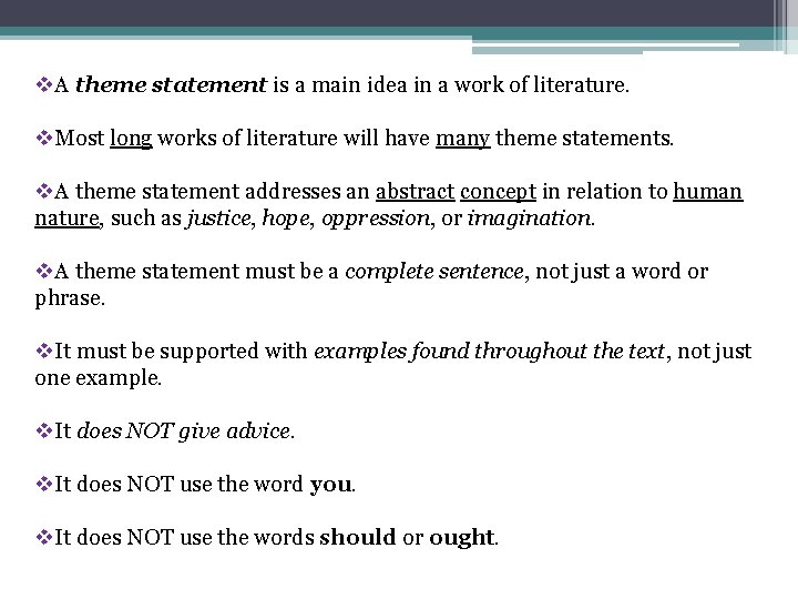 v. A theme statement is a main idea in a work of literature. v.