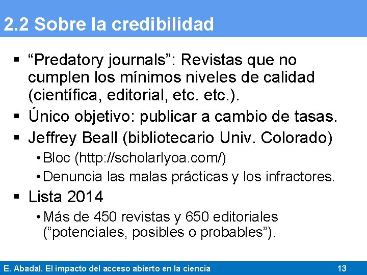 2. 2 Sobre la credibilidad § “Predatory journals”: Revistas que no cumplen los mínimos