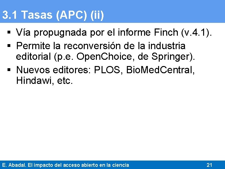 3. 1 Tasas (APC) (ii) § Vía propugnada por el informe Finch (v. 4.
