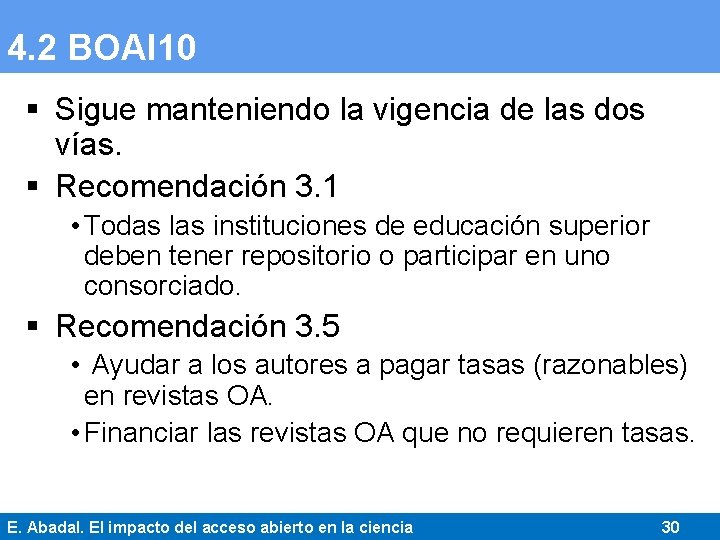 4. 2 BOAI 10 § Sigue manteniendo la vigencia de las dos vías. §