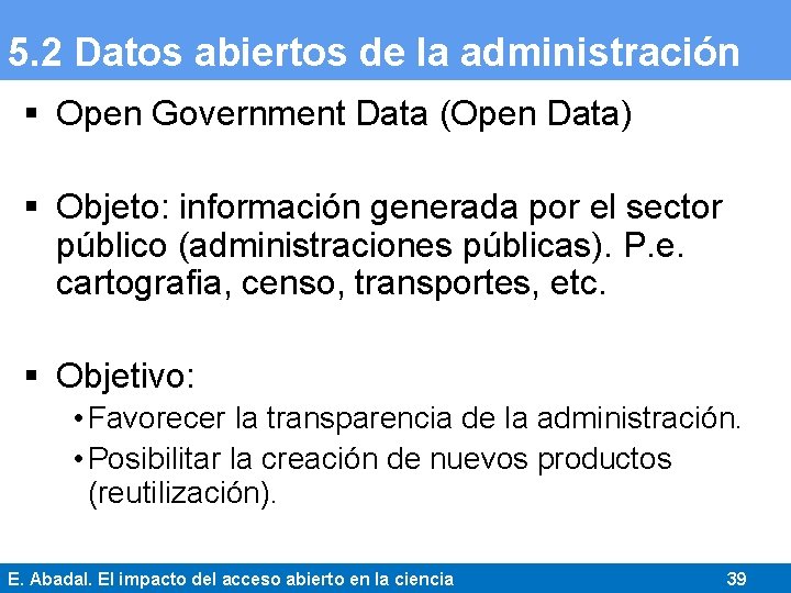 5. 2 Datos abiertos de la administración § Open Government Data (Open Data) §
