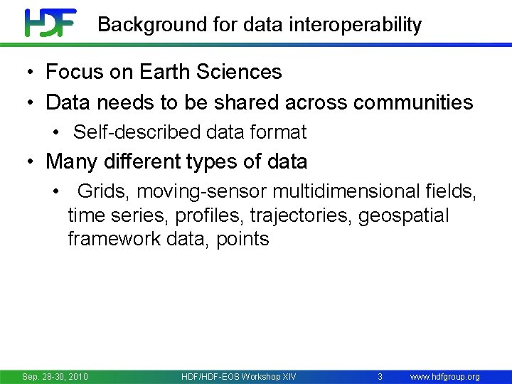 Background for data interoperability • Focus on Earth Sciences • Data needs to be