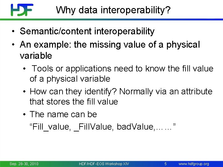 Why data interoperability? • Semantic/content interoperability • An example: the missing value of a