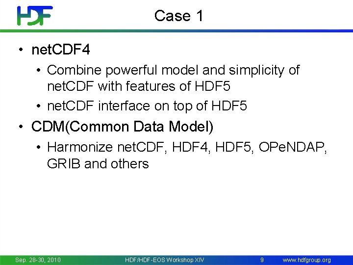 Case 1 • net. CDF 4 • Combine powerful model and simplicity of net.