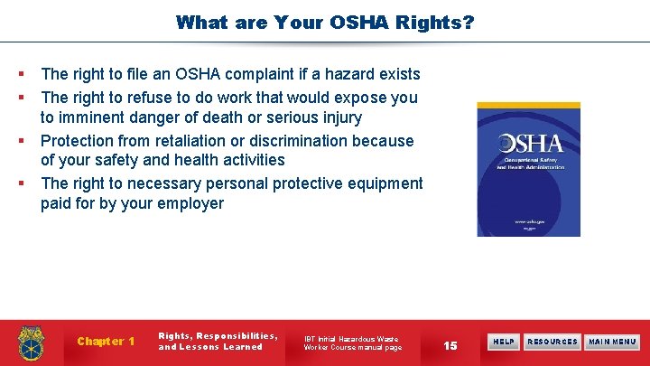 What are Your OSHA Rights? § The right to file an OSHA complaint if