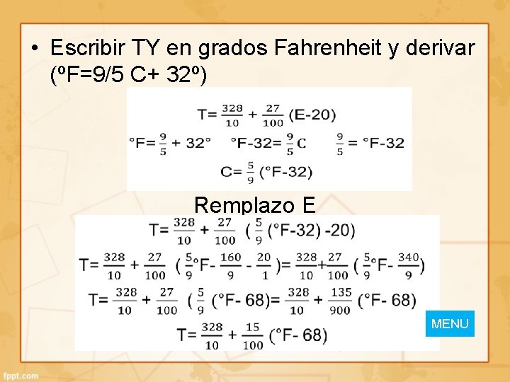  • Escribir TY en grados Fahrenheit y derivar (ºF=9/5 C+ 32º) Remplazo E