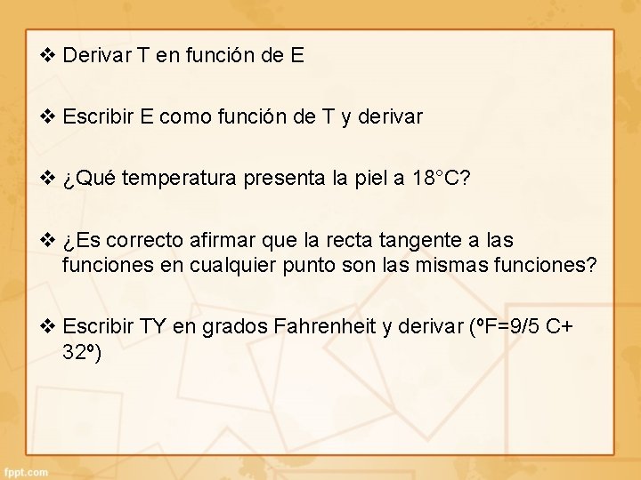 v Derivar T en función de E v Escribir E como función de T