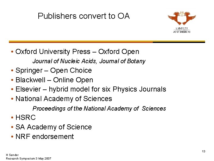 Publishers convert to OA • Oxford University Press – Oxford Open Journal of Nucleic