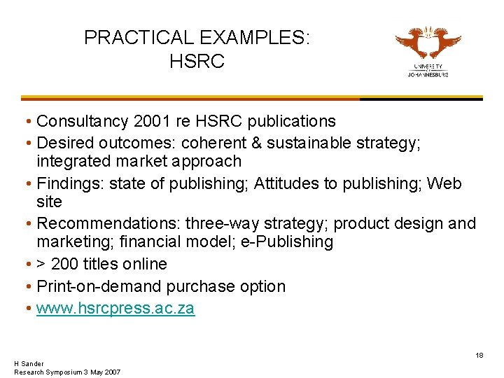 PRACTICAL EXAMPLES: HSRC • Consultancy 2001 re HSRC publications • Desired outcomes: coherent &
