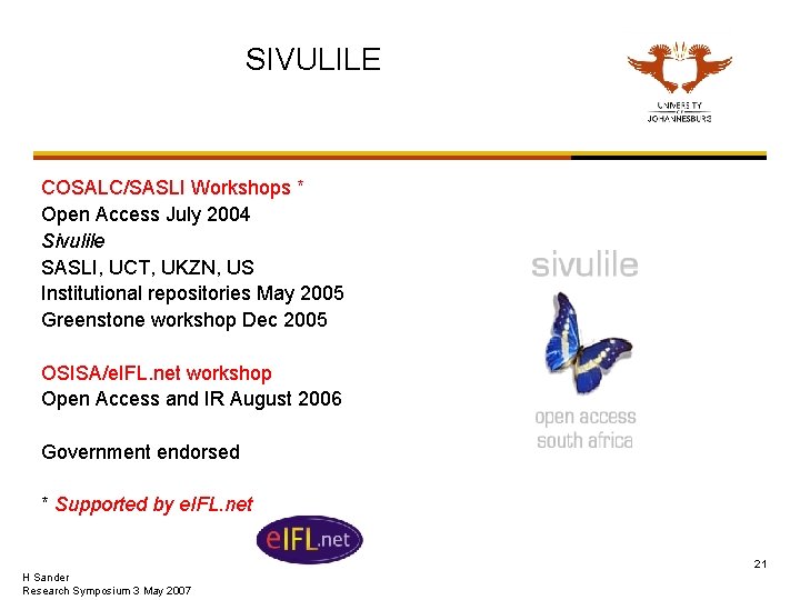 SIVULILE COSALC/SASLI Workshops * Open Access July 2004 Sivulile SASLI, UCT, UKZN, US Institutional