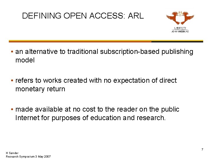 DEFINING OPEN ACCESS: ARL • an alternative to traditional subscription-based publishing model • refers