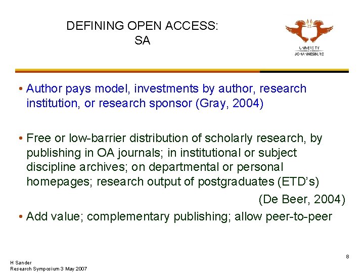 DEFINING OPEN ACCESS: SA • Author pays model, investments by author, research institution, or