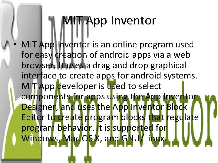 MIT App Inventor • MIT App Inventor is an online program used for easy