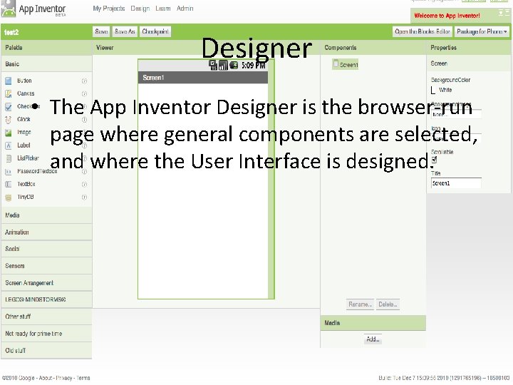 Designer • The App Inventor Designer is the browser-run page where general components are