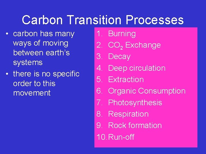 Carbon Transition Processes • carbon has many ways of moving between earth’s systems • Carbon Transition Processes • carbon has many ways of moving between earth’s systems •