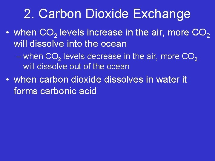 2. Carbon Dioxide Exchange • when CO 2 levels increase in the air, more 2. Carbon Dioxide Exchange • when CO 2 levels increase in the air, more